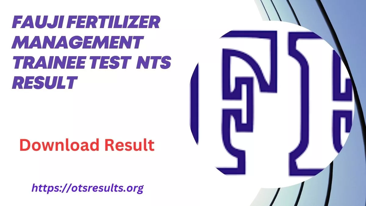 Fauji Fertilizer Management Trainee Test 1 NTS Result 2024
