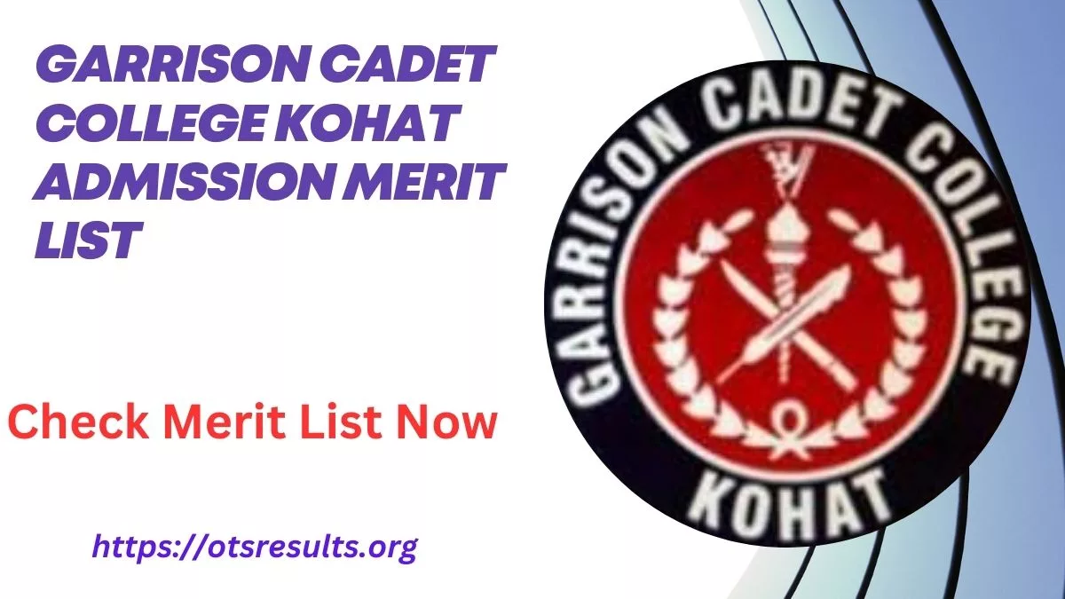Garrison Cadet College Kohat Admission Merit List 2024